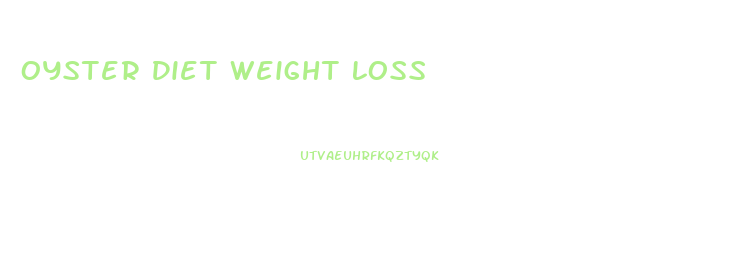 Oyster Diet Weight Loss