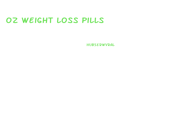 Oz Weight Loss Pills