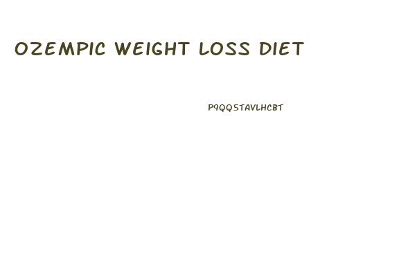 Ozempic Weight Loss Diet