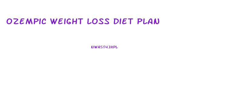 Ozempic Weight Loss Diet Plan