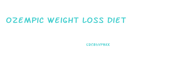 Ozempic Weight Loss Diet