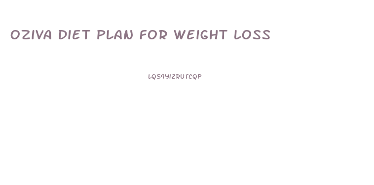 Oziva Diet Plan For Weight Loss