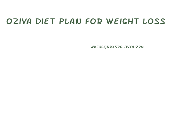 Oziva Diet Plan For Weight Loss