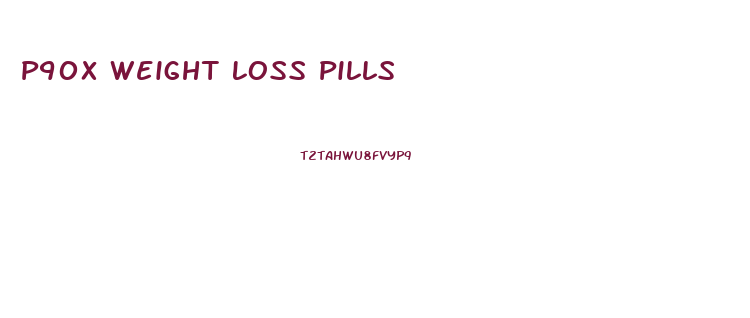 P90x Weight Loss Pills
