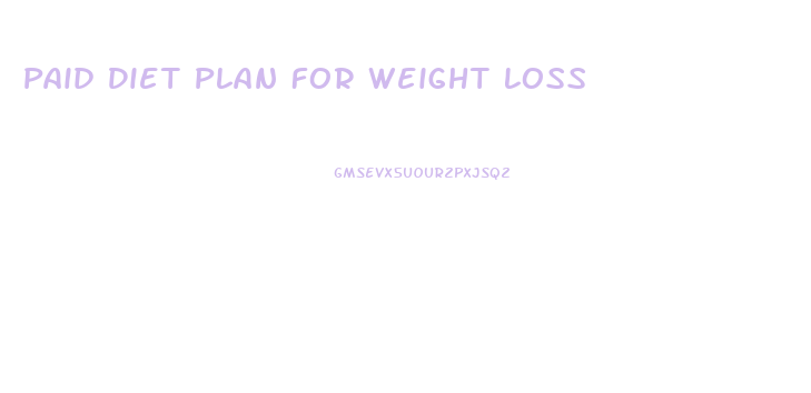 Paid Diet Plan For Weight Loss