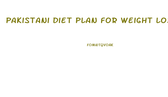 Pakistani Diet Plan For Weight Loss