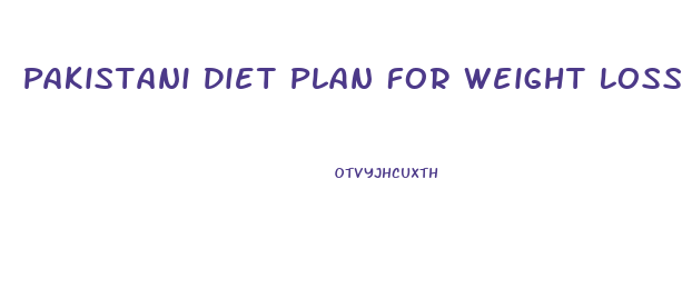 Pakistani Diet Plan For Weight Loss For Female