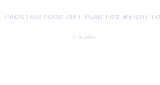 Pakistani Food Diet Plan For Weight Loss