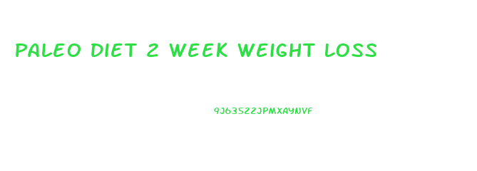 Paleo Diet 2 Week Weight Loss