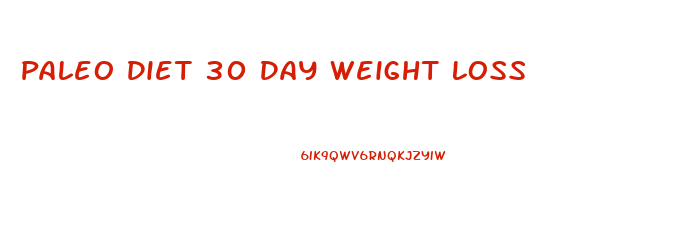 Paleo Diet 30 Day Weight Loss