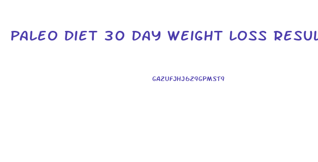 Paleo Diet 30 Day Weight Loss Results