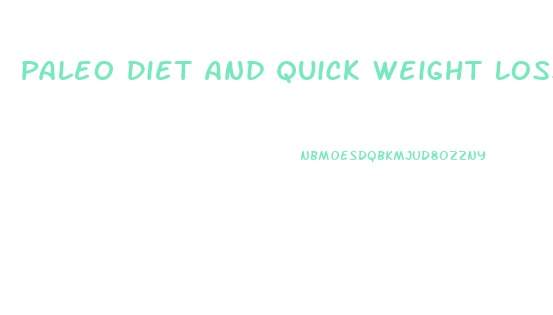 Paleo Diet And Quick Weight Loss