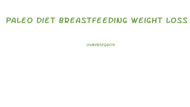 Paleo Diet Breastfeeding Weight Loss