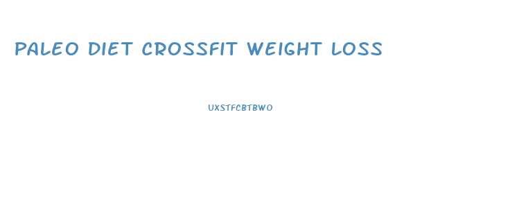 Paleo Diet Crossfit Weight Loss