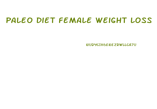 Paleo Diet Female Weight Loss