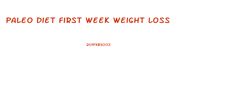 Paleo Diet First Week Weight Loss