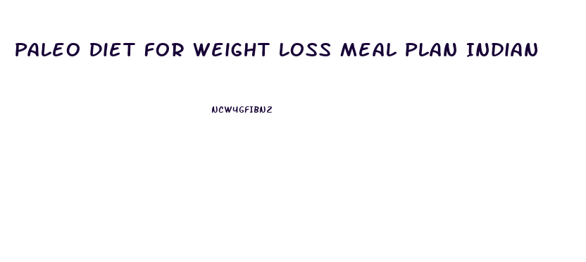 Paleo Diet For Weight Loss Meal Plan Indian