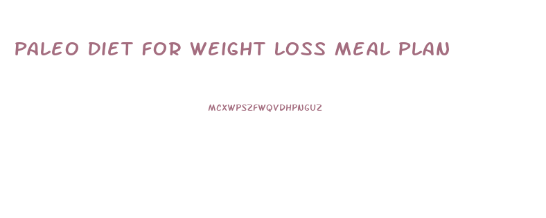 Paleo Diet For Weight Loss Meal Plan