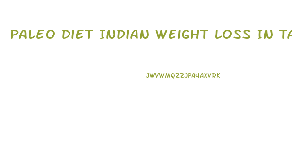 Paleo Diet Indian Weight Loss In Tamil