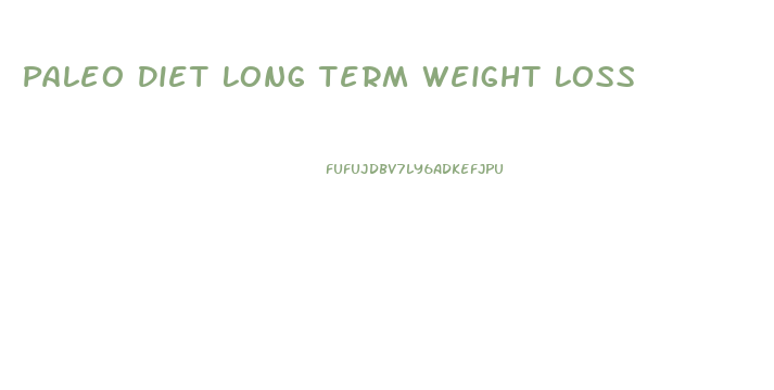 Paleo Diet Long Term Weight Loss
