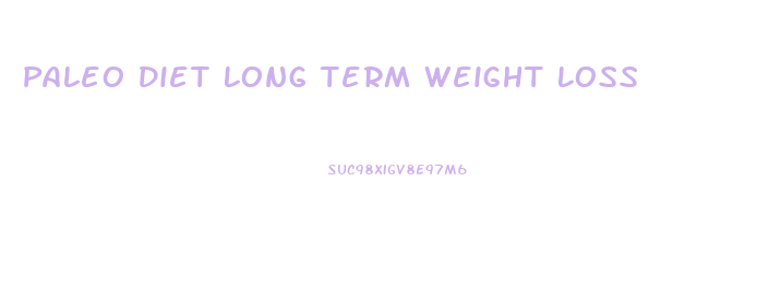 Paleo Diet Long Term Weight Loss