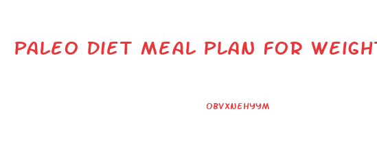 Paleo Diet Meal Plan For Weight Loss Pdf