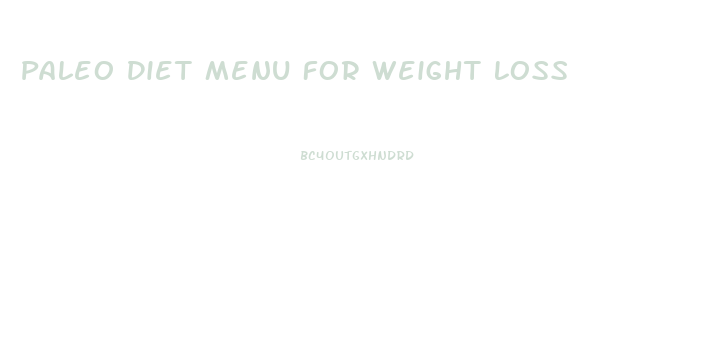 Paleo Diet Menu For Weight Loss