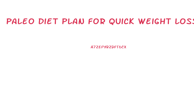 Paleo Diet Plan For Quick Weight Loss