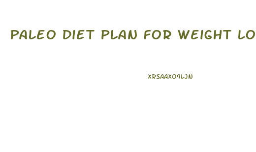 Paleo Diet Plan For Weight Loss Free