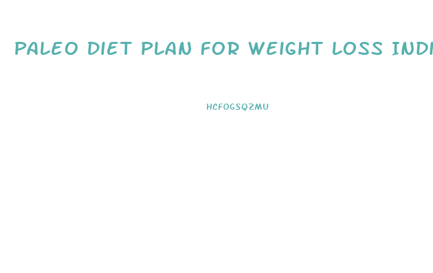 Paleo Diet Plan For Weight Loss Indian Non Vegetarian