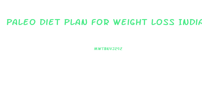 Paleo Diet Plan For Weight Loss Indian Non Vegetarian