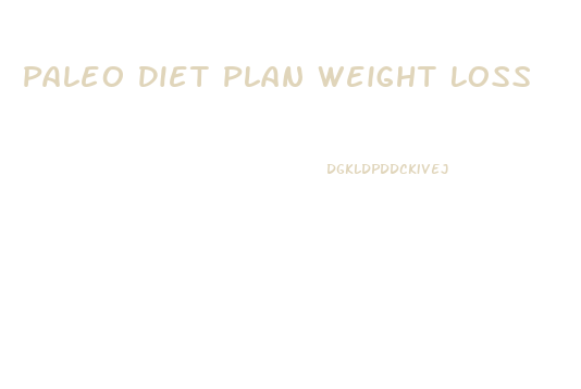 Paleo Diet Plan Weight Loss