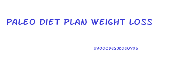 Paleo Diet Plan Weight Loss