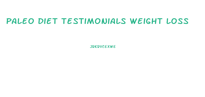 Paleo Diet Testimonials Weight Loss