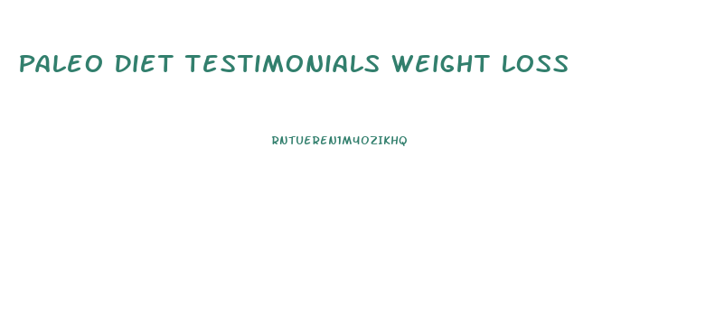Paleo Diet Testimonials Weight Loss