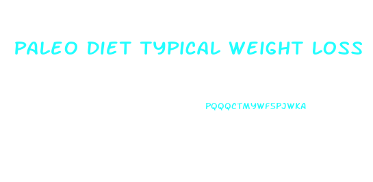 Paleo Diet Typical Weight Loss