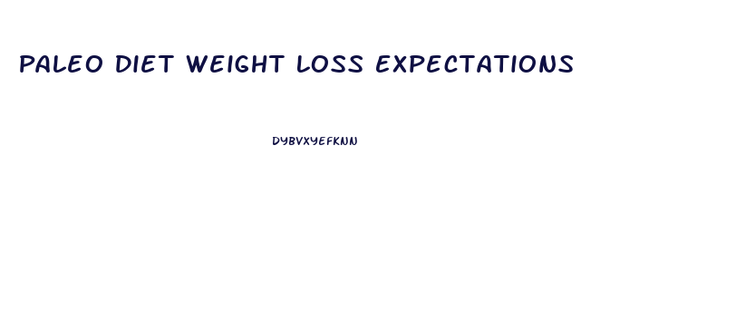 Paleo Diet Weight Loss Expectations