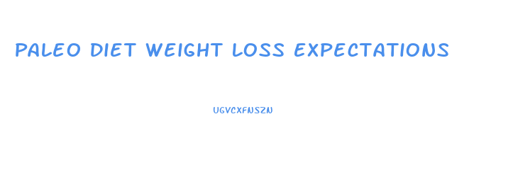 Paleo Diet Weight Loss Expectations