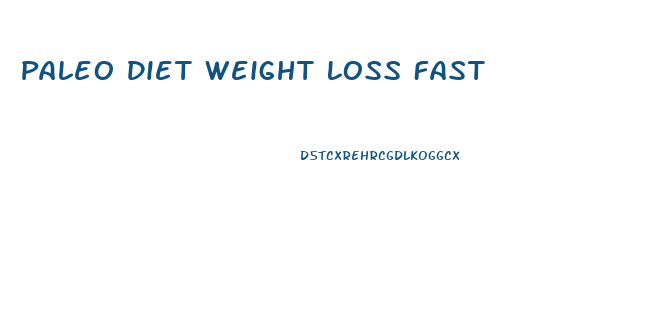 Paleo Diet Weight Loss Fast