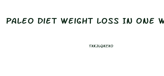 Paleo Diet Weight Loss In One Week