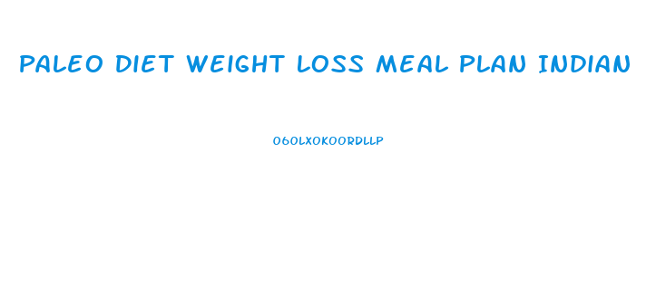 Paleo Diet Weight Loss Meal Plan Indian