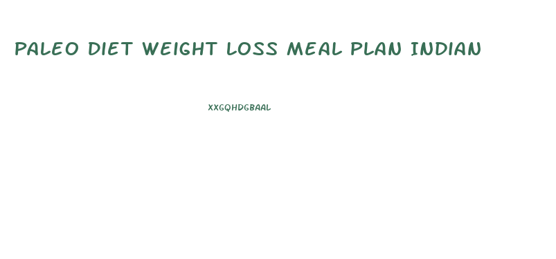 Paleo Diet Weight Loss Meal Plan Indian
