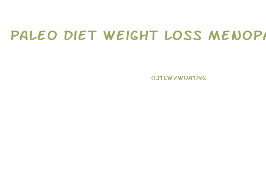 Paleo Diet Weight Loss Menopause