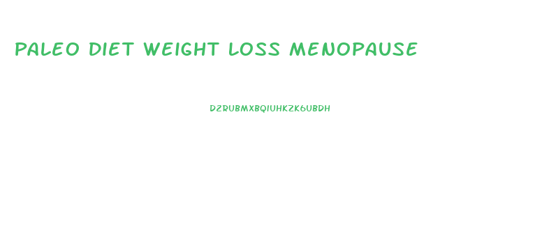 Paleo Diet Weight Loss Menopause