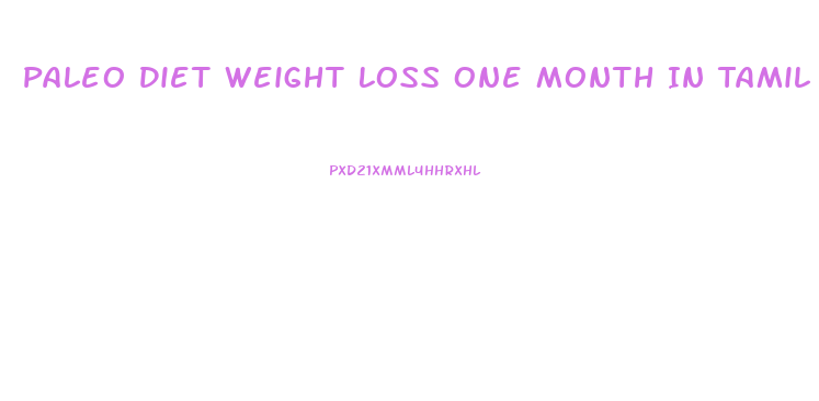 Paleo Diet Weight Loss One Month In Tamil