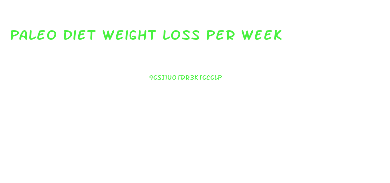 Paleo Diet Weight Loss Per Week