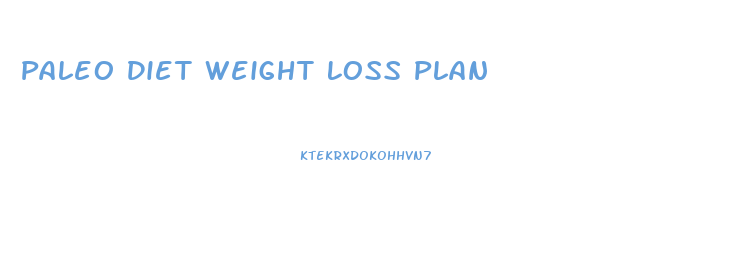 Paleo Diet Weight Loss Plan