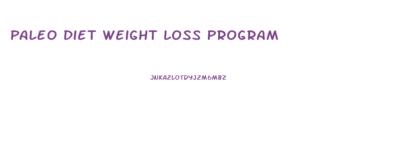 Paleo Diet Weight Loss Program