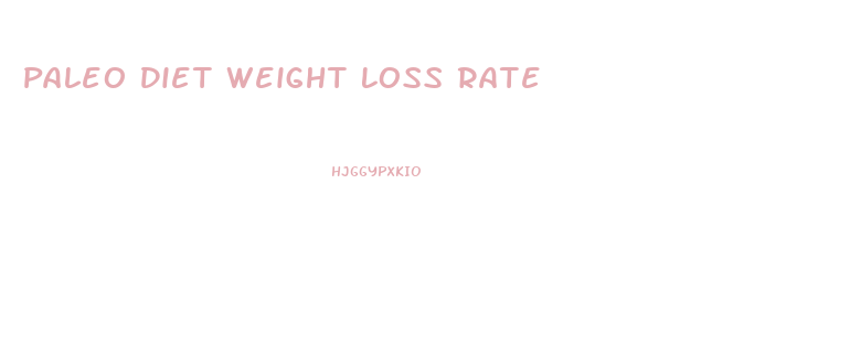 Paleo Diet Weight Loss Rate