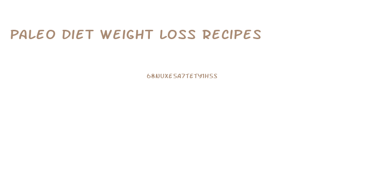 Paleo Diet Weight Loss Recipes